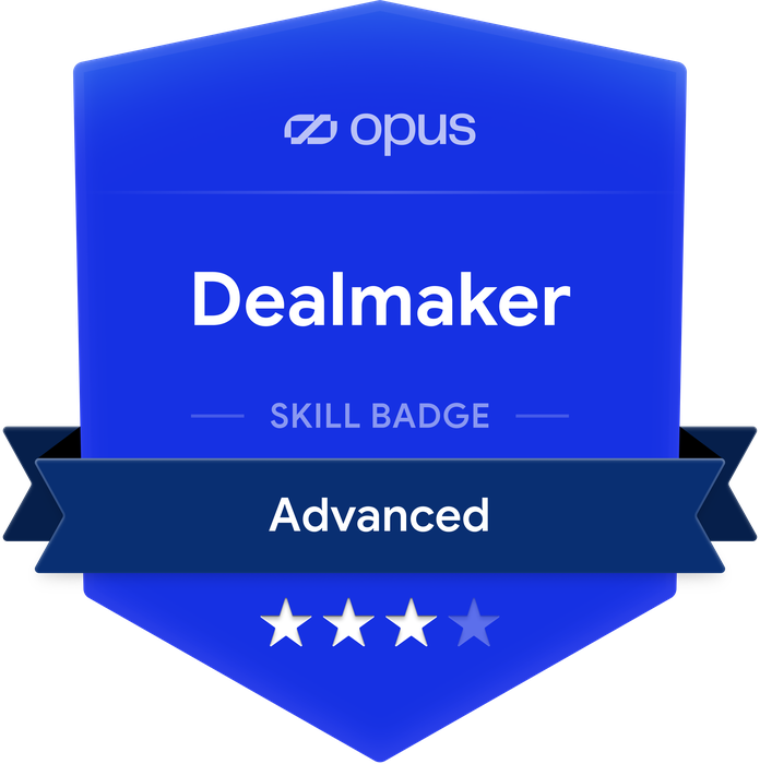 Opus Dealmaker skill badge, Advanced level